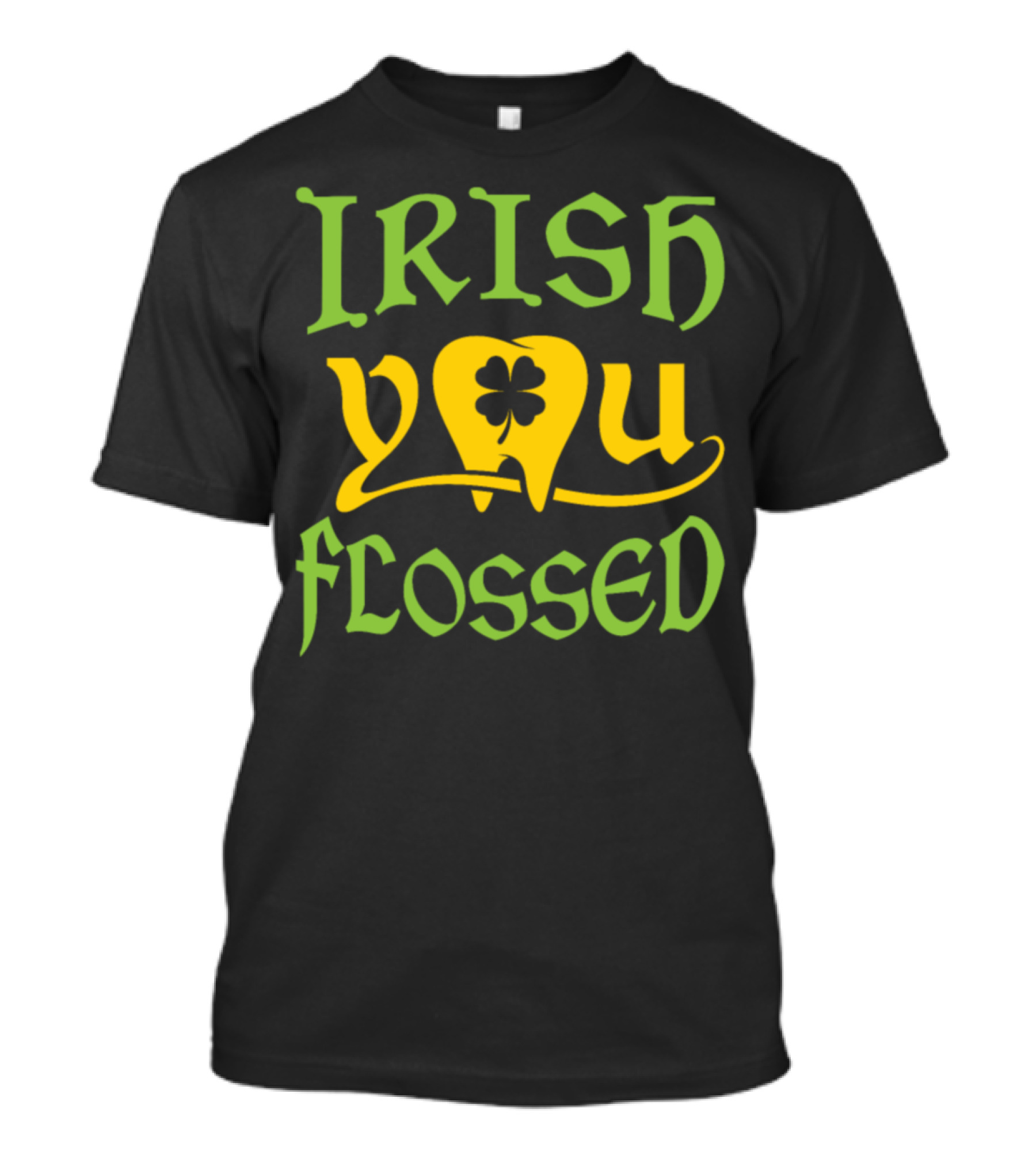 Irish You Flossed St Patricks Day Dentist Tooth With Clover T-Shirt