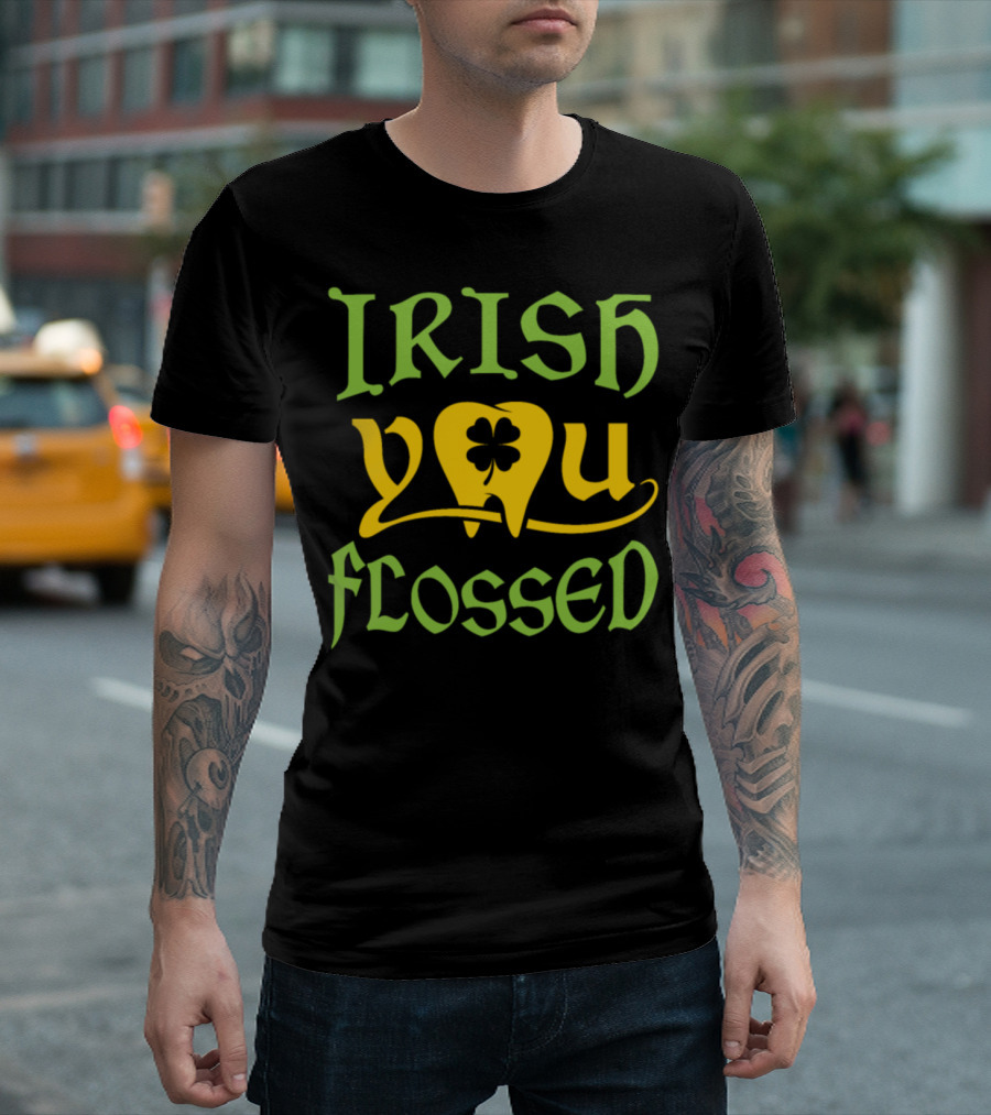 Irish You Flossed St Patricks Day Dentist Tooth With Clover T-Shirt