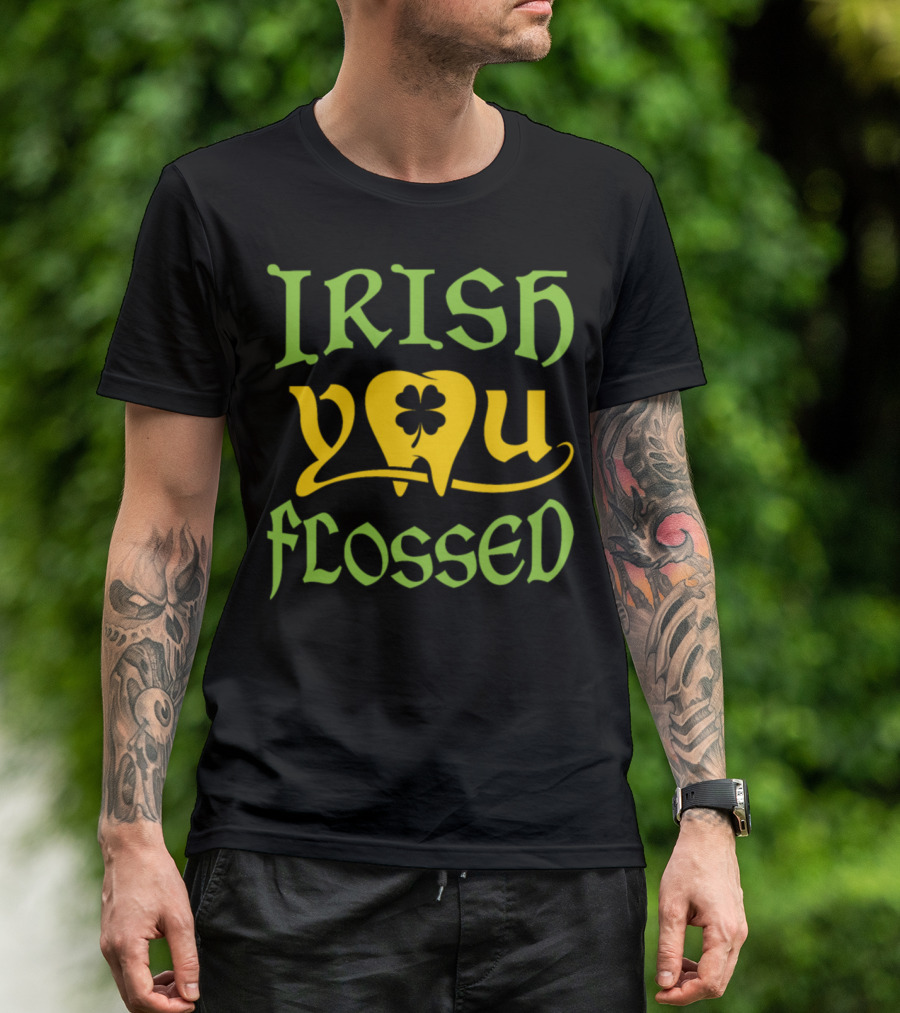 Irish You Flossed St Patricks Day Dentist Tooth With Clover T-Shirt