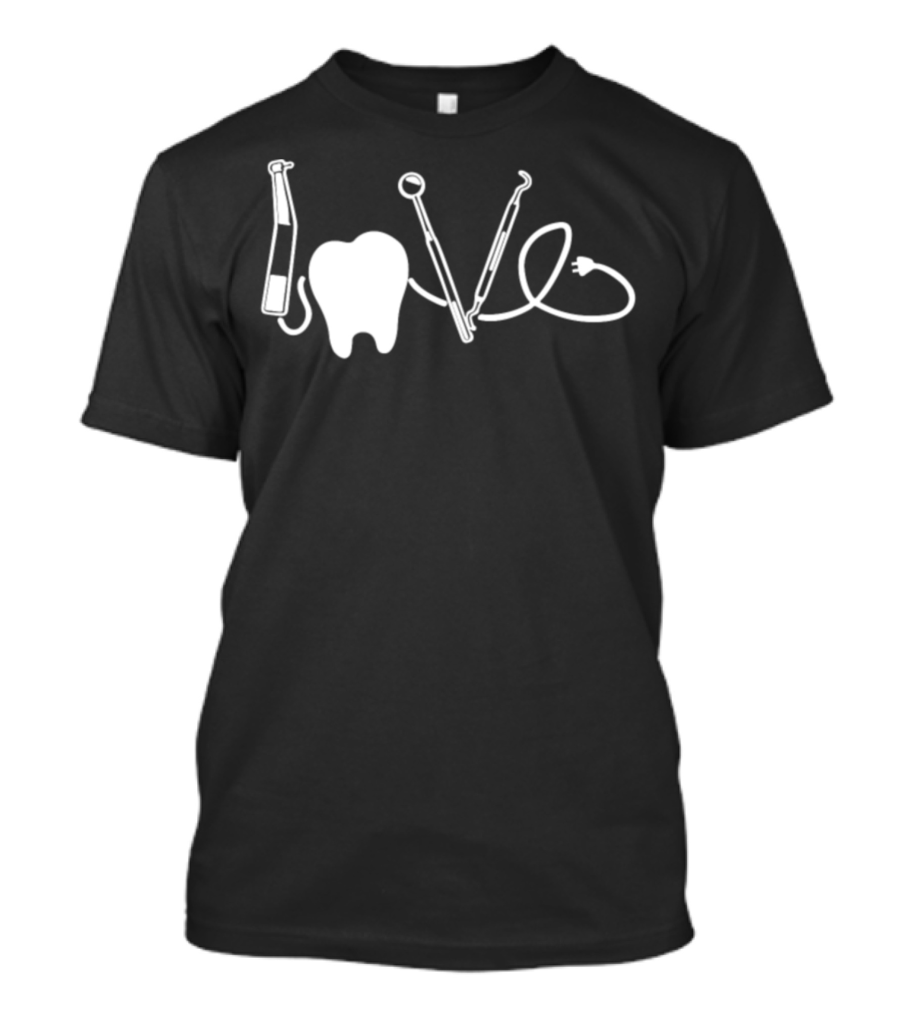 Love Dentist Dental Tool Tooth T-Shirt