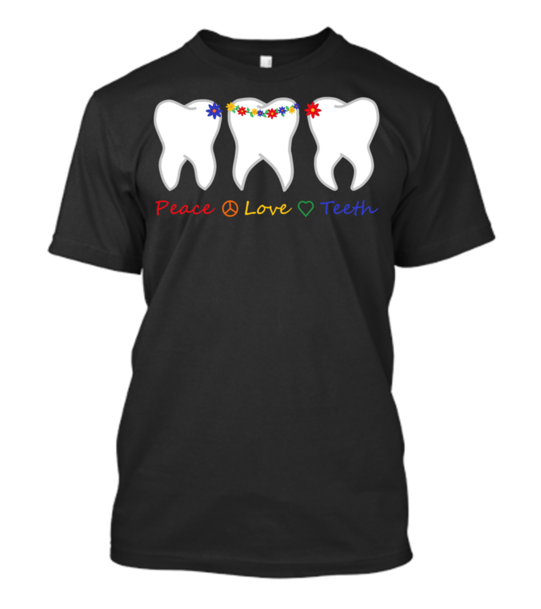 Peace Love Teeth T-Shirt
