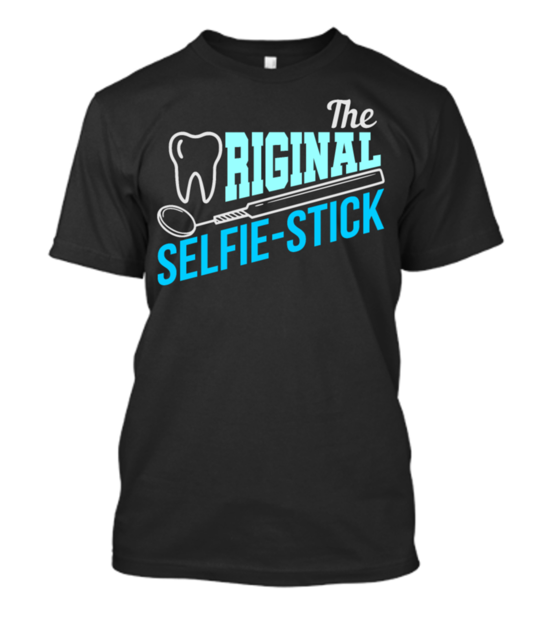 The Original Selfie Stick Funny Dentist Tooth And Mirror T-Shirt