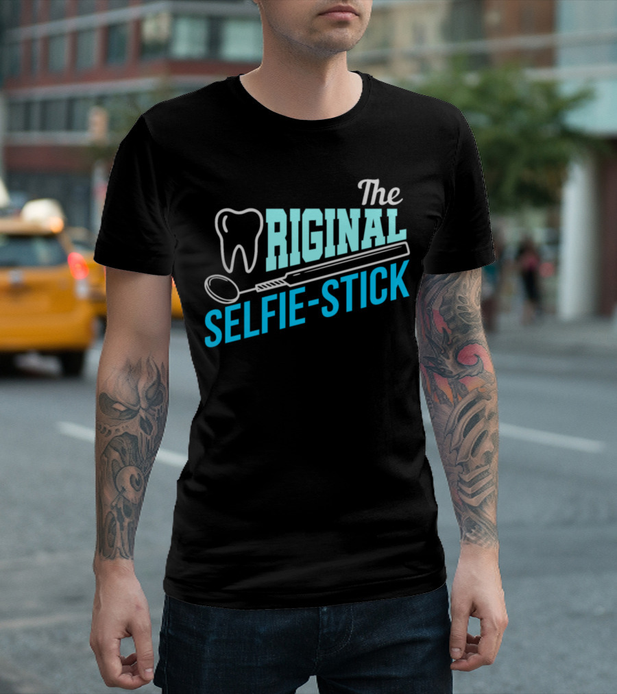 The Original Selfie Stick Funny Dentist Tooth And Mirror T-Shirt