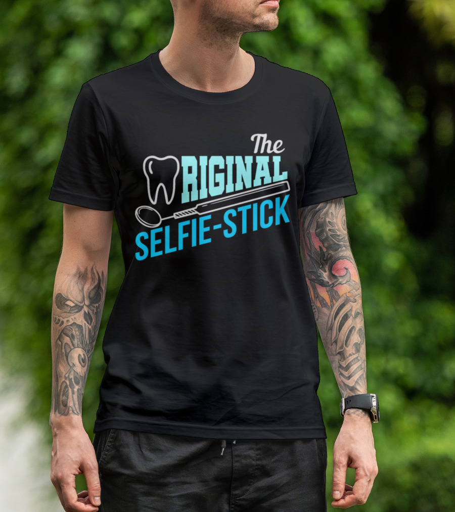 The Original Selfie Stick Funny Dentist Tooth And Mirror T-Shirt