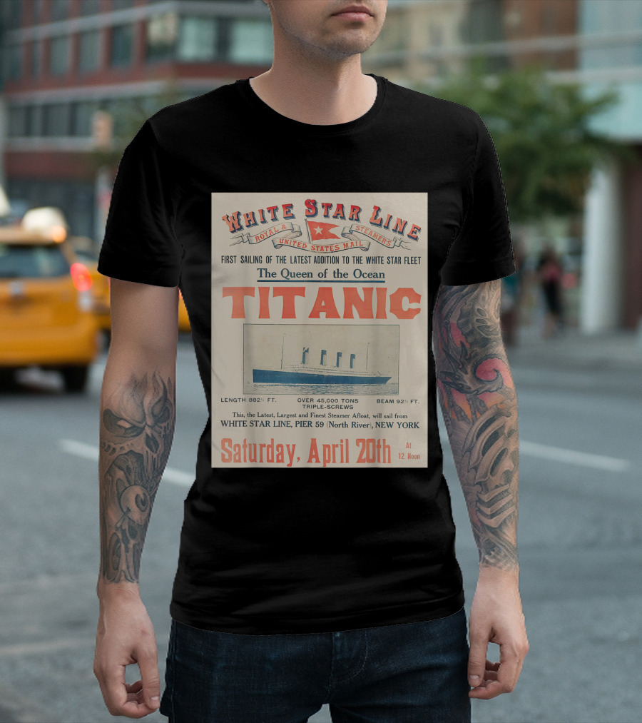 White Star Line Royal United States Mail Titanic The Queen of the Ocean First Sailing April 20th Pier 59 New York T-Shirt