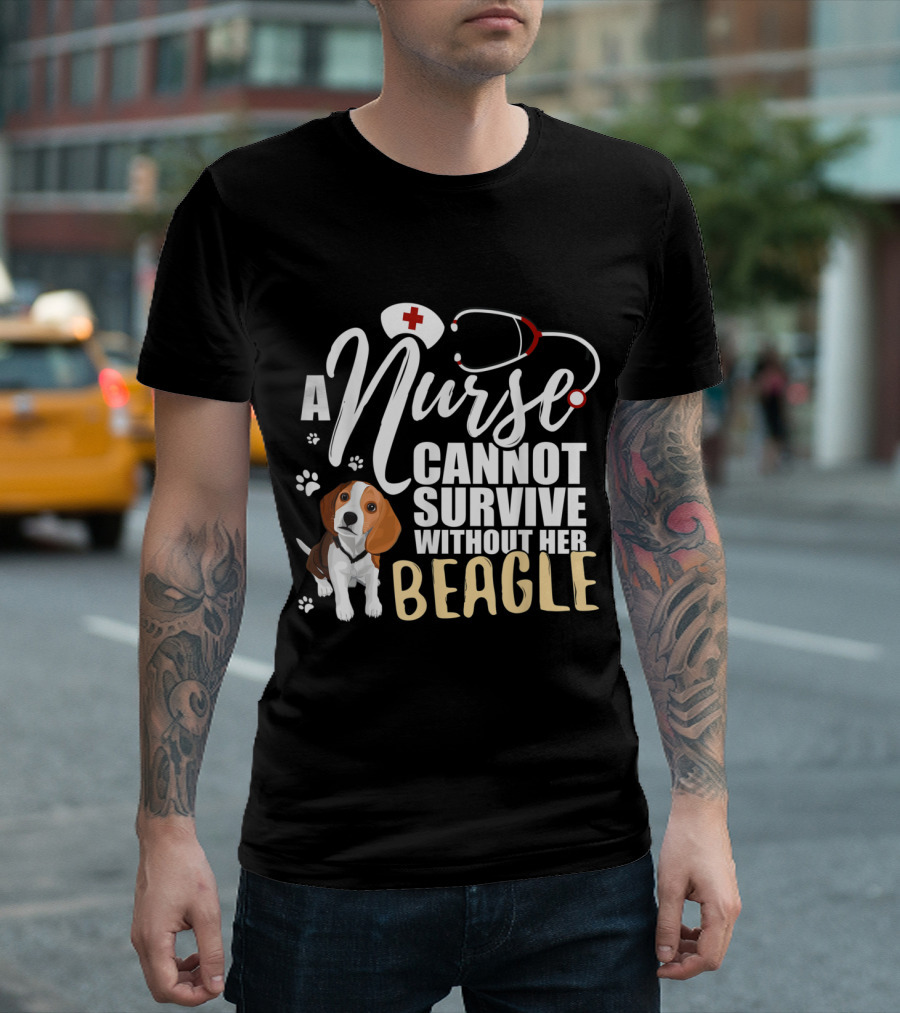 Nurse Cannot Survive Without Her Beagle Mom Dog Nursing T-Shirt