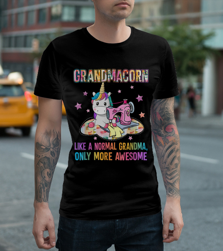Grandmacorn Sewing Unicorn Like a Normal Grandma Only More Awesome T-Shirt
