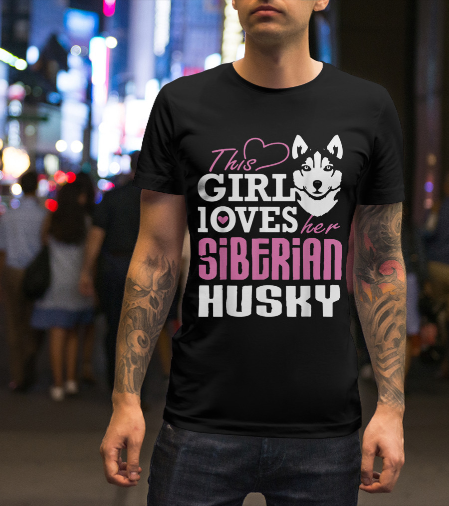 This Girl Loves Her Siberian Husky T-Shirt