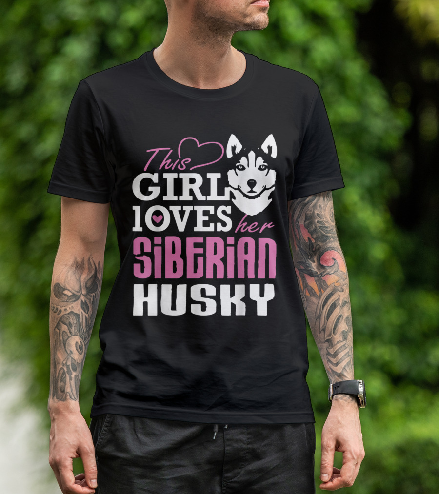 This Girl Loves Her Siberian Husky T-Shirt