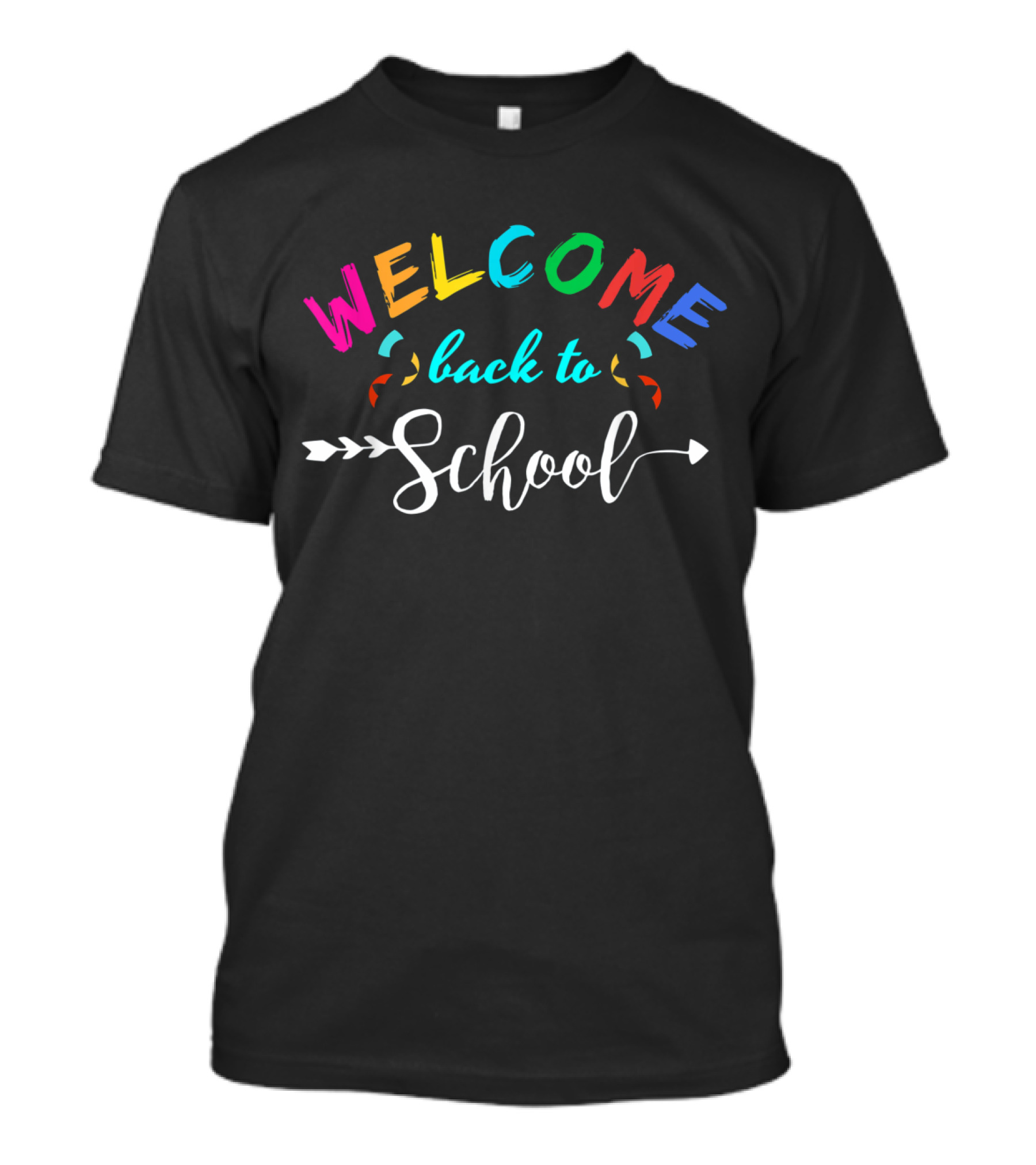 Welcome Back To School Colorful Arrow Design Funny Teacher T-Shirt