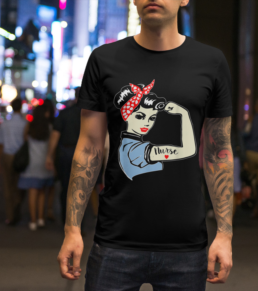 Nurse Strong Woman Warrior Love Nursing Empowerment Classic Rosie Riveter T-Shirt