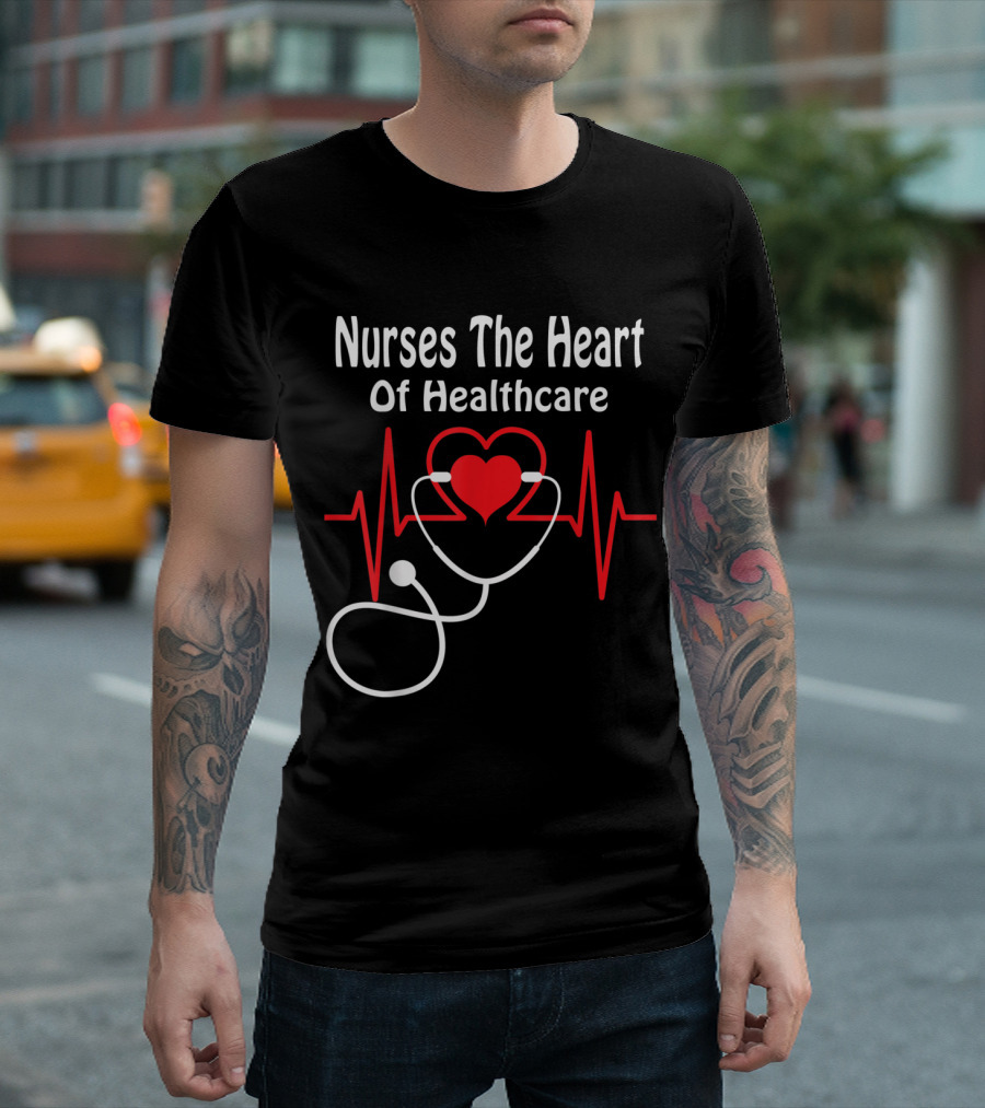 Nurses The Heartbeat of Healthcare with Stethoscope and Heartbeat T-Shirt