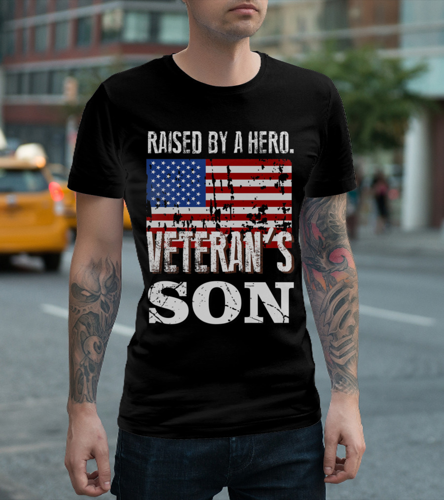 Raised by a Hero Veteran's Son American Flag Patriotic T-Shirt