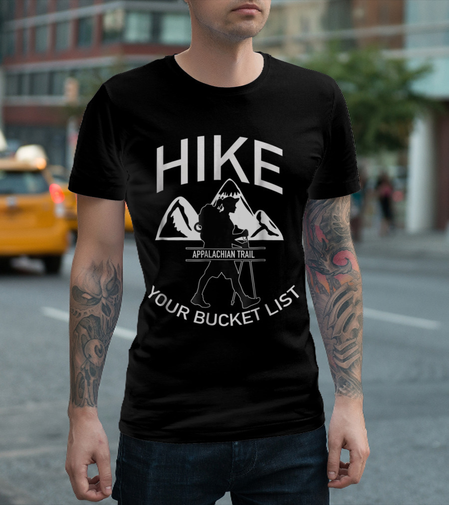 Hike Appalachian Trail Your Bucket List T-Shirt