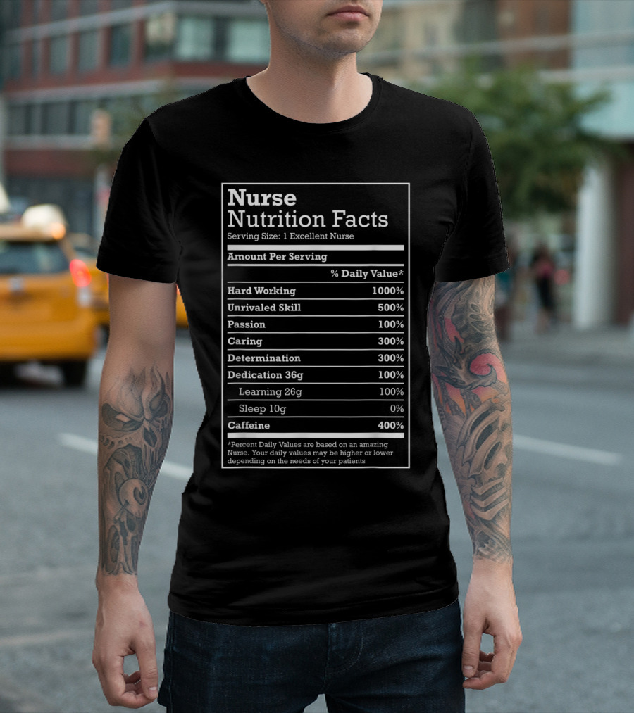 Nurse Nutrition Facts Parody With Hard Working Caring Passion Caffeine Elements T-Shirt