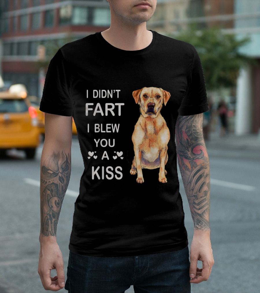 I Didn't Fart I Blew You A Kiss Labrador Retriever Drawing T-Shirt
