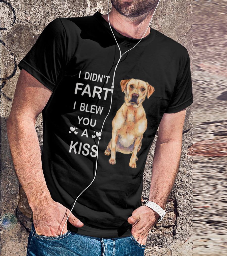 I Didn't Fart I Blew You A Kiss Labrador Retriever Drawing T-Shirt