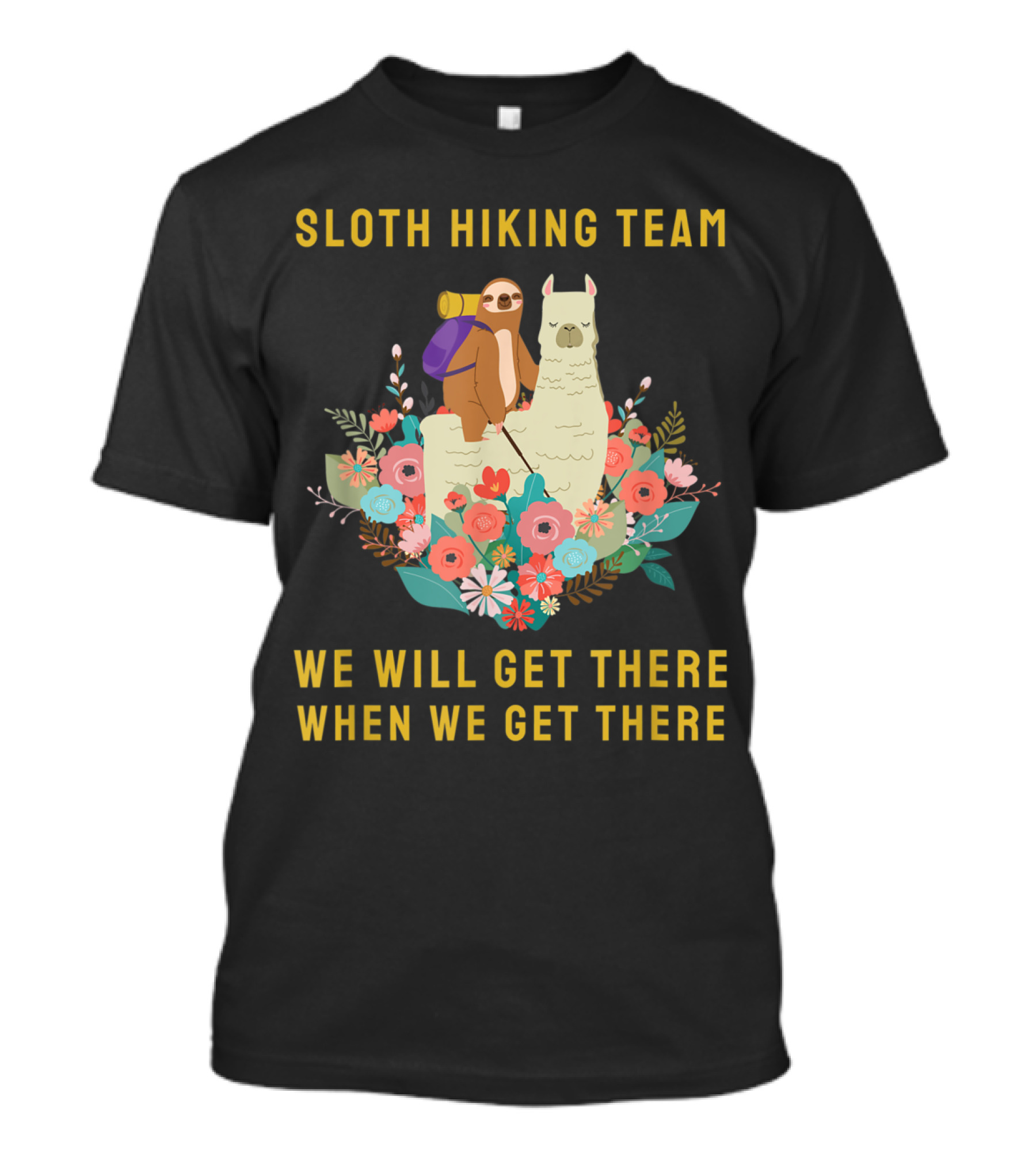 Sloth Hiking Team We Will Get There When We Get There Floral Llama Adventure T-Shirt