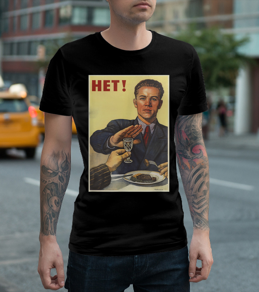 Het No to Alcohol Soviet Union USSR Russian Man Refusing Drink Propaganda Poster Concept T-Shirt