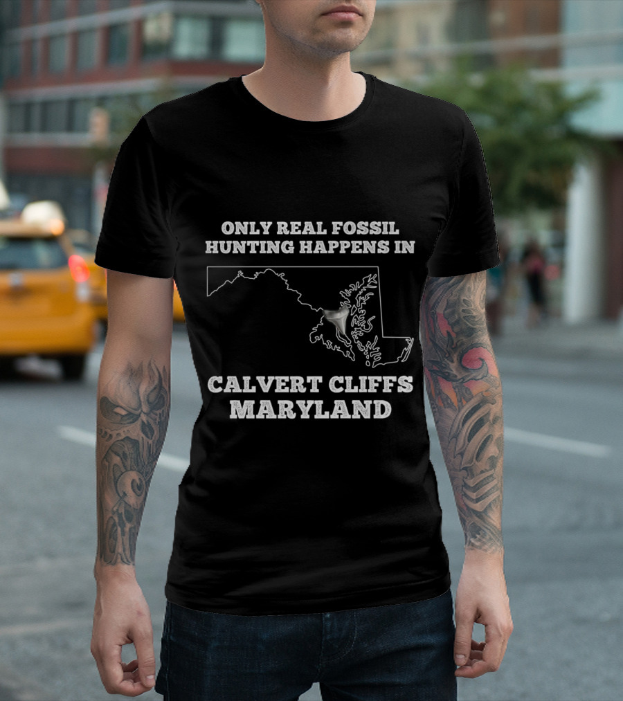 Only Real Fossil Hunting Happens in Calvert Cliffs Maryland Shark Tooth T-Shirt