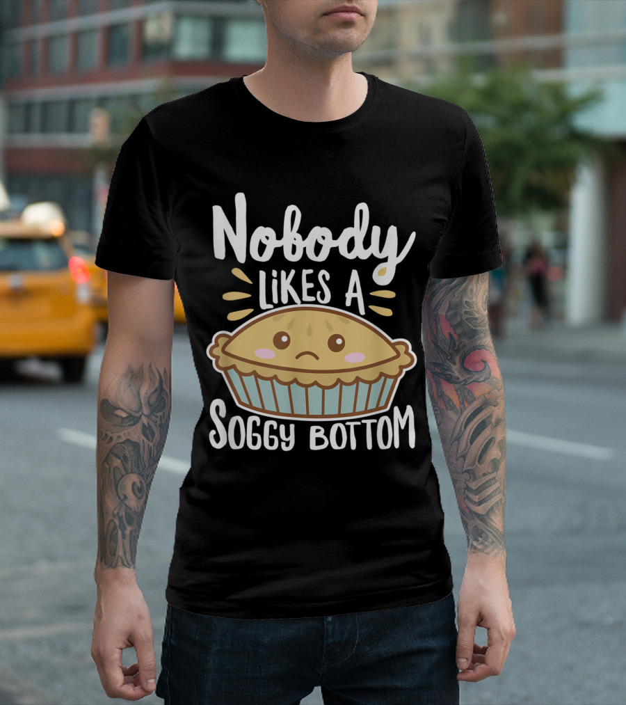 Nobody Likes a Soggy Bottom Sad Pie Cartoon T-Shirt
