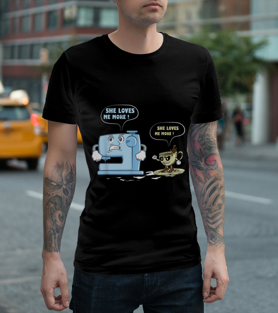 Sewing Machine vs Coffee Cup Cartoon She Loves Me More Showdown T-Shirt