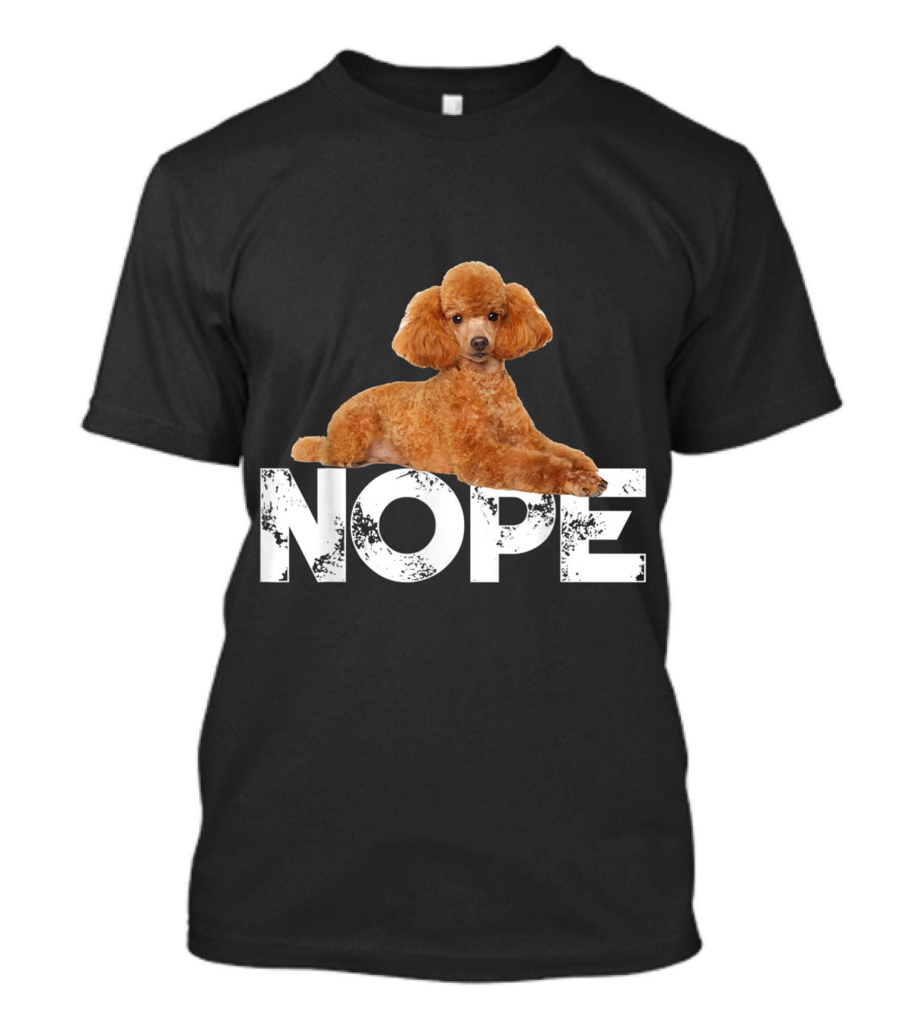 Nope Poodle Lying On Nope Lazy Poodles T-Shirt