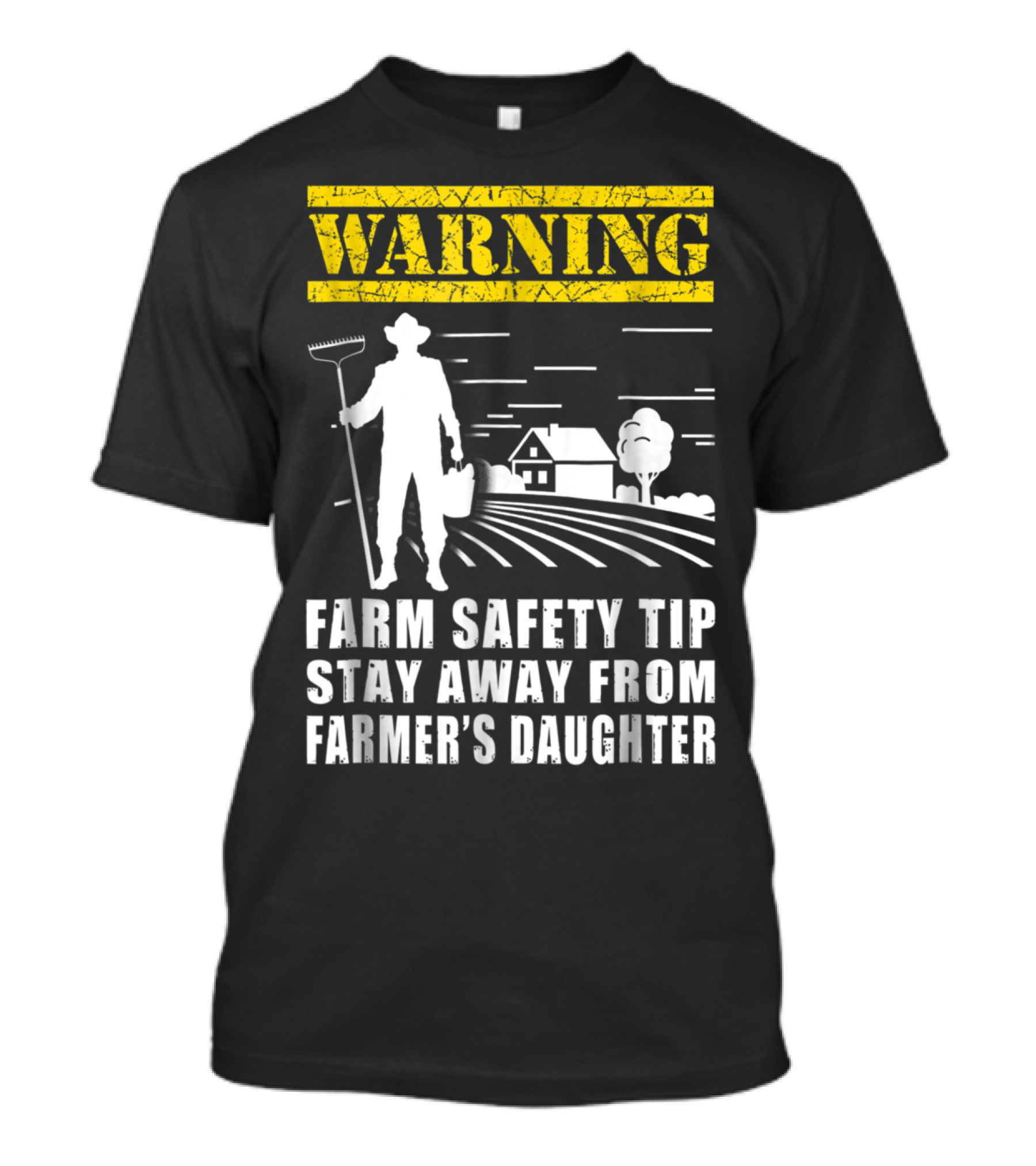Warning Farm Safety Tip Stay Away From Farmer's Daughter T-Shirt