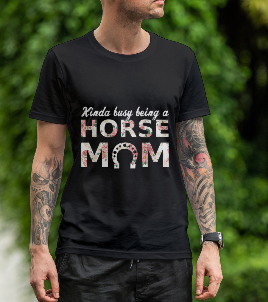 Kinda Busy Being A Horse Mom Floral Horseshoe T-Shirt