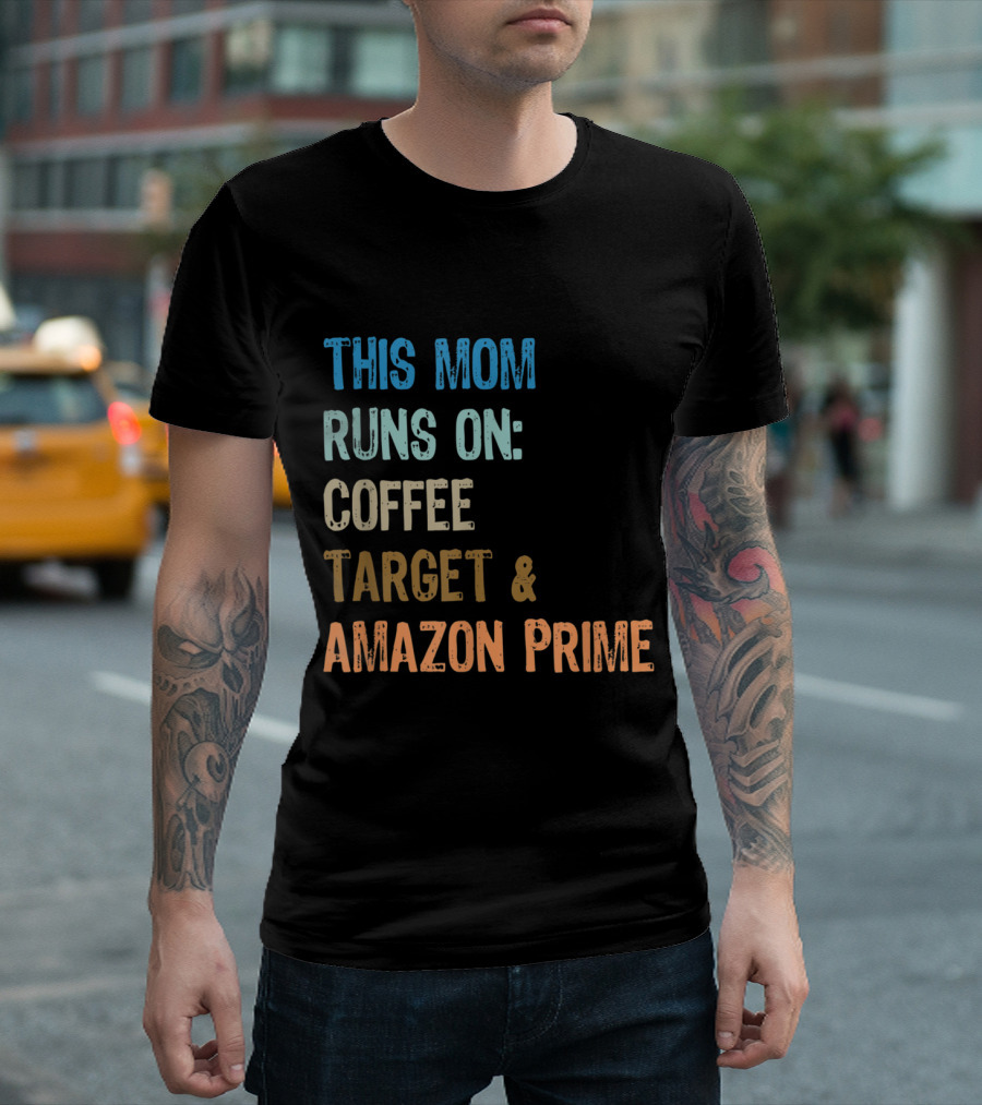 This Mom Runs On Coffee Target and Amazon Prime T-Shirt