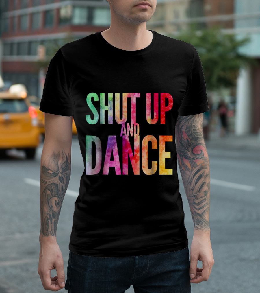 Shut Up And Dance Text With Vibrant Rainbow Colors T-Shirt