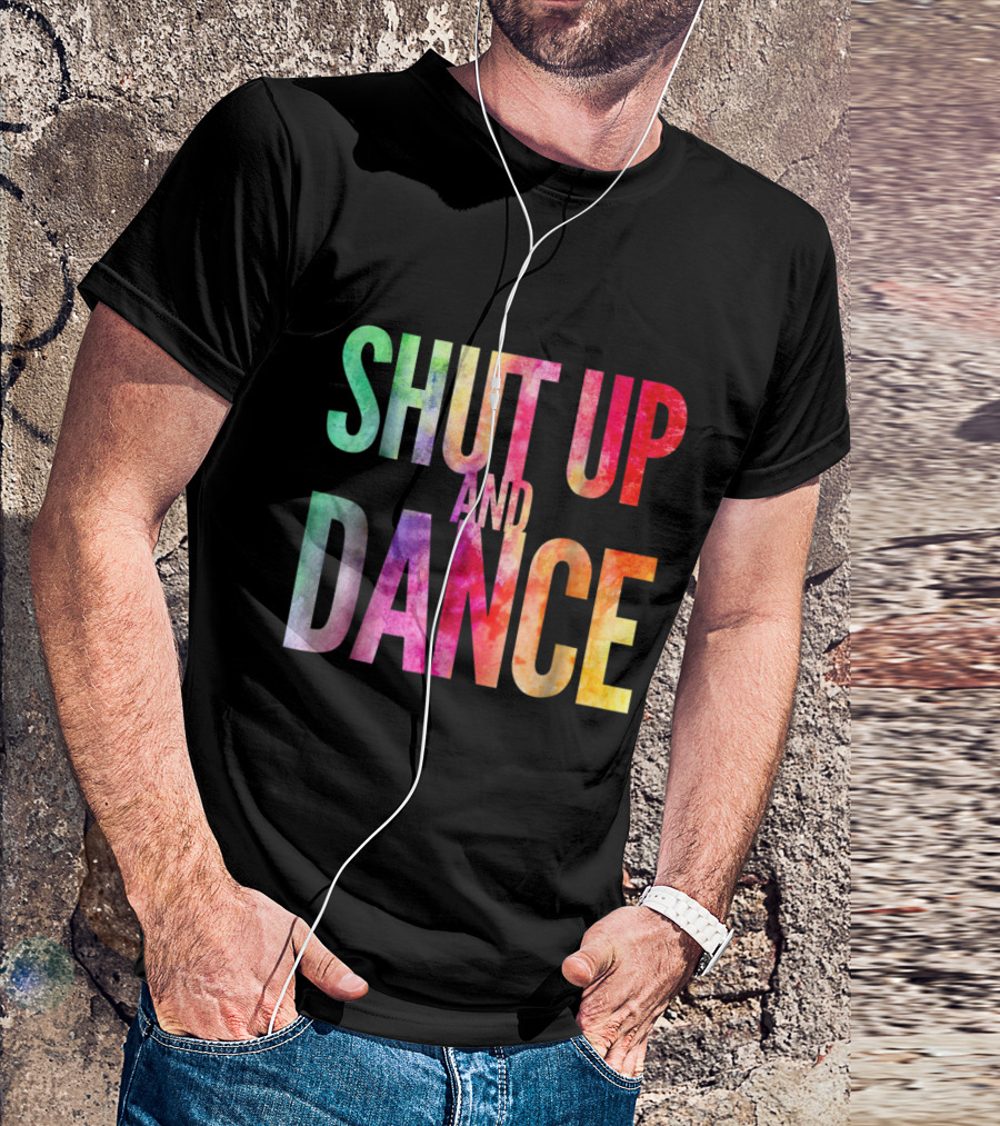 Shut Up And Dance Text With Vibrant Rainbow Colors T-Shirt
