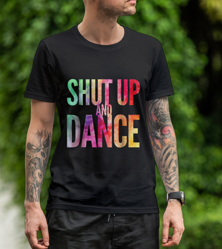 Shut Up And Dance Text With Vibrant Rainbow Colors T-Shirt