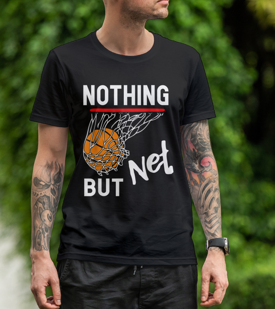 Nothing But Net Basketball Ball Through Hoop T-Shirt