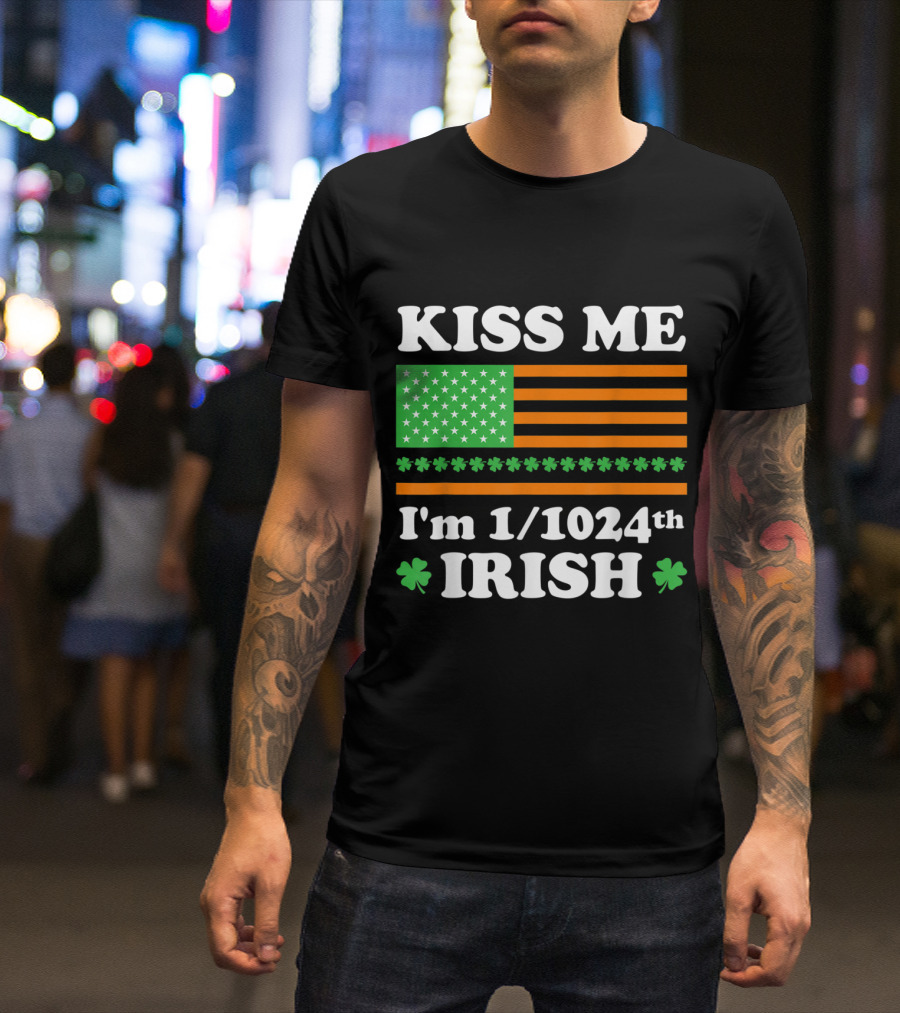 Kiss Me I'm 1/1024th Irish St Patrick's Day Shamrock Flag T-Shirt