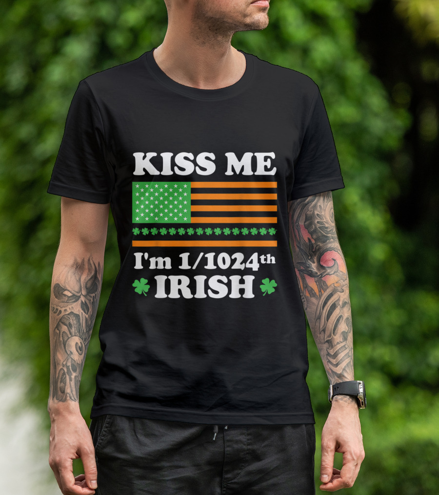 Kiss Me I'm 1/1024th Irish St Patrick's Day Shamrock Flag T-Shirt