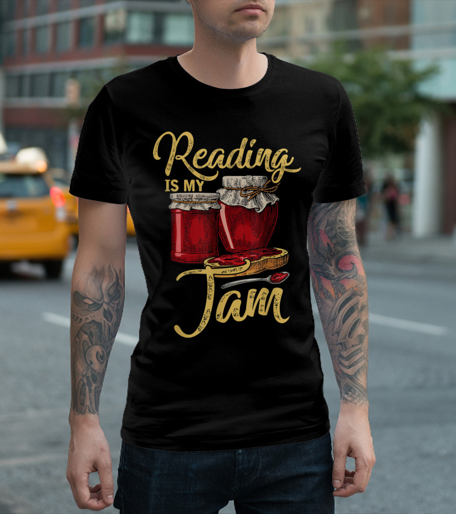 Reading Is My Jam Funny I Love With Jam Jars And Spoon T-Shirt