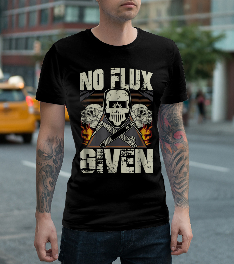 No Flux Given Welding Skull Mask Flames Cross Tools T-Shirt