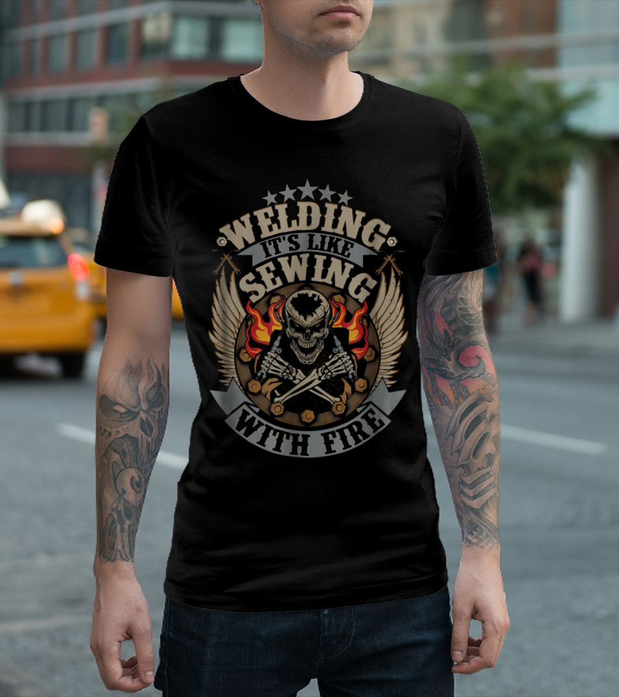 Welding It's Like Sewing With Fire Skull Flames Wings Stars Bolts T-Shirt