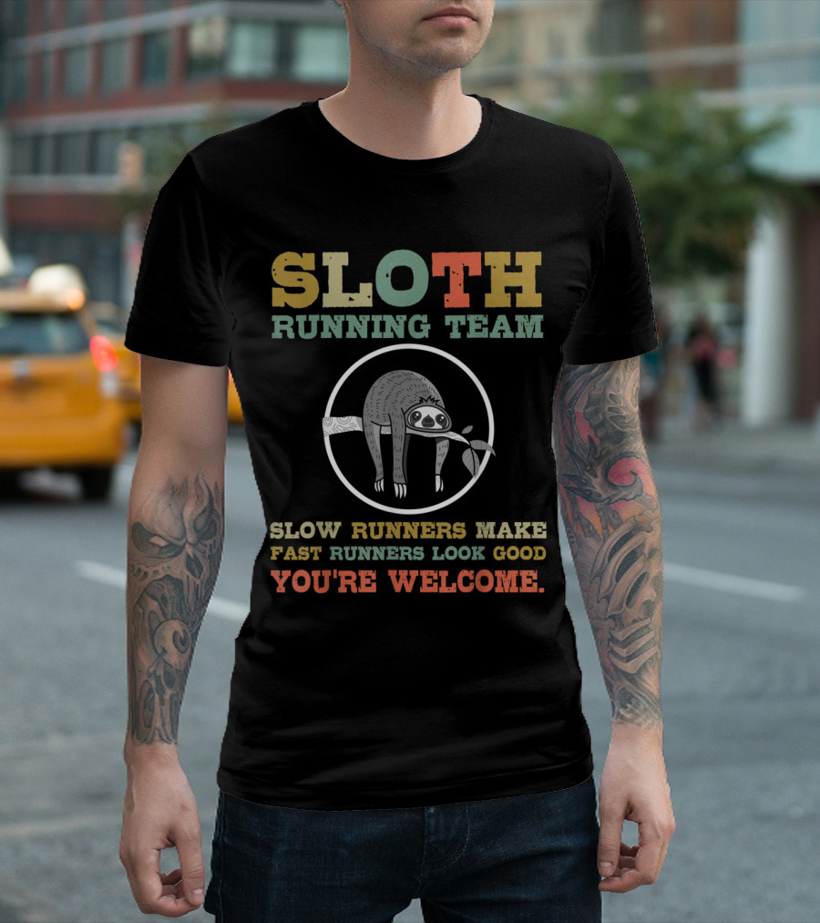 Sloth Running Team Vintage Slow Runners Make Fast Runners Look Good You're Welcome T-Shirt