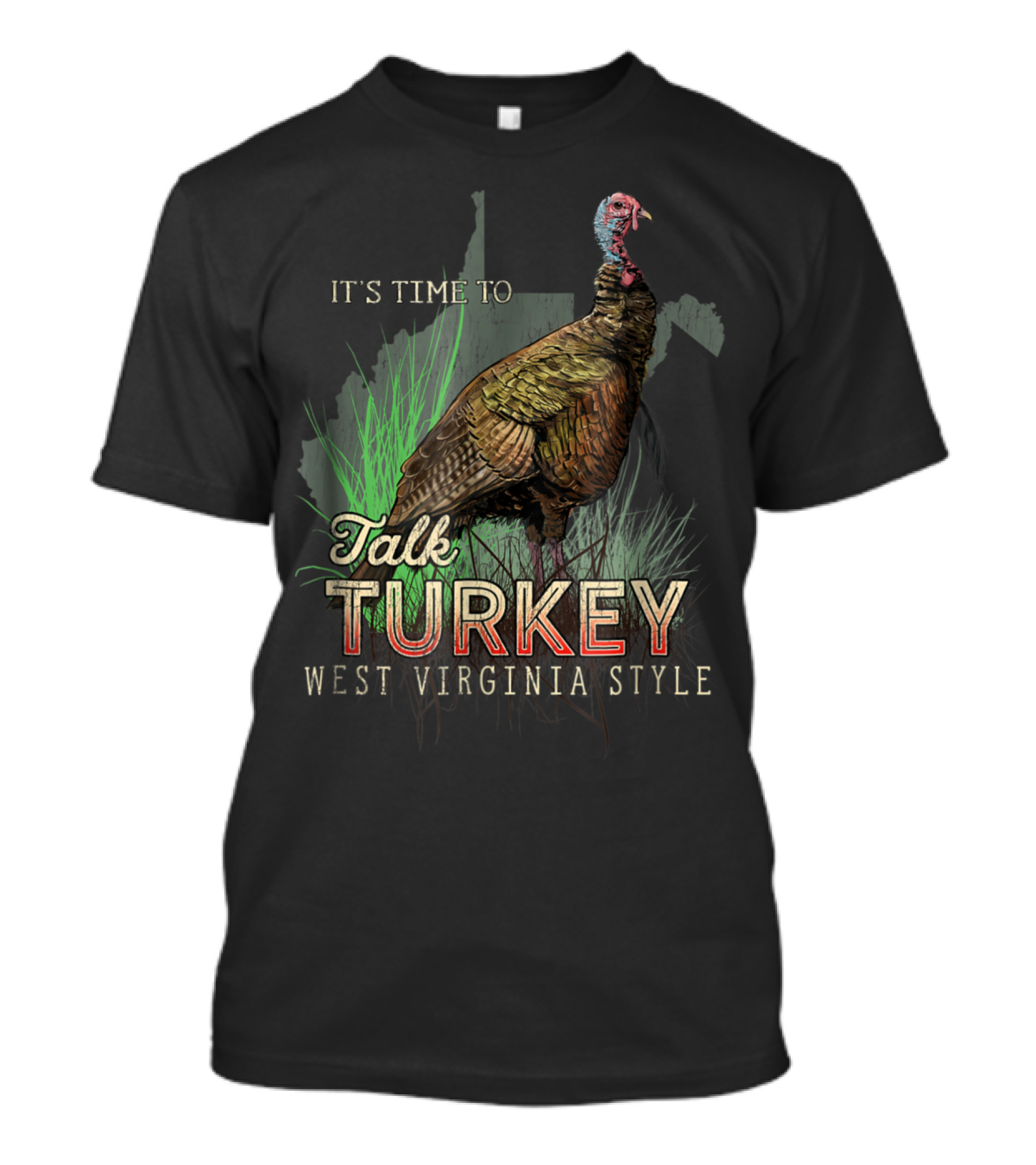 Talk Turkey It's Time West Virginia T-Shirt