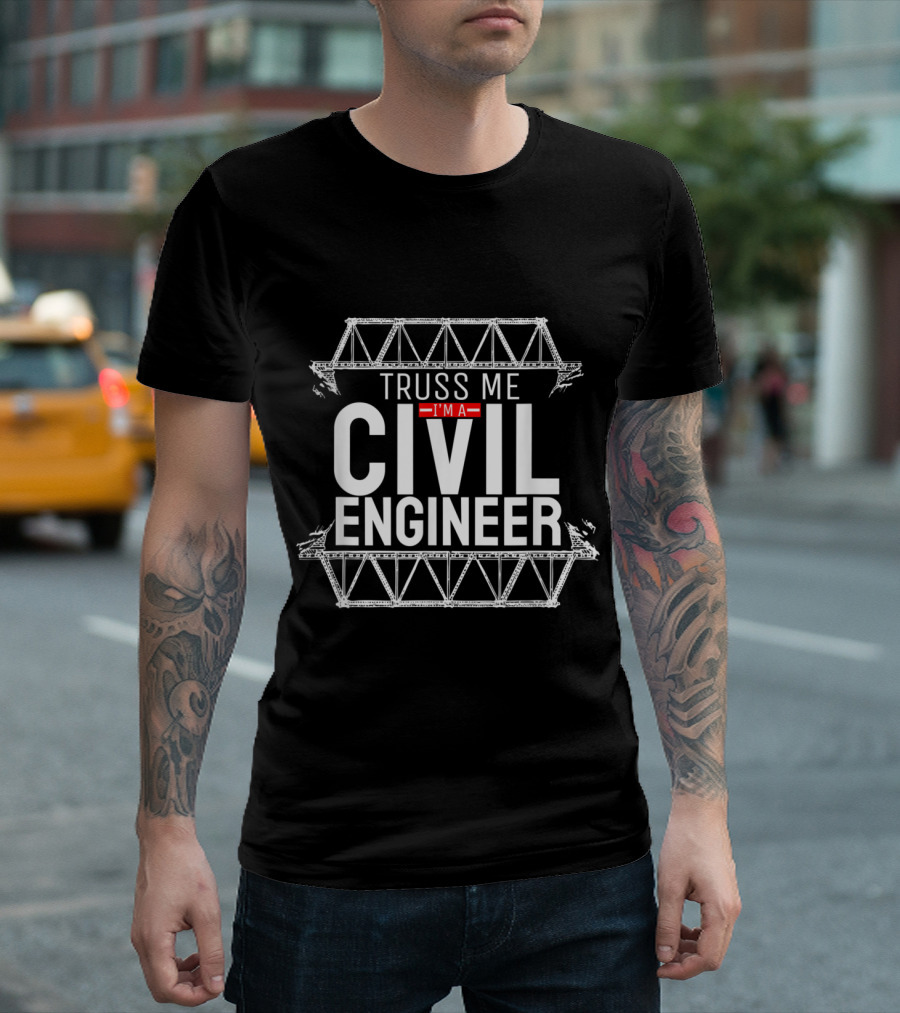 Truss Me I'm A Civil Engineer Bridge Structure Pun Engineering T-Shirt