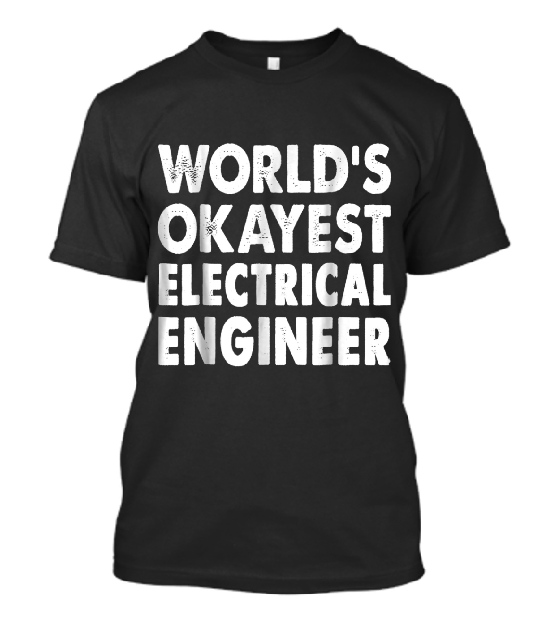 World's Okayest Electrical Engineer T-Shirt