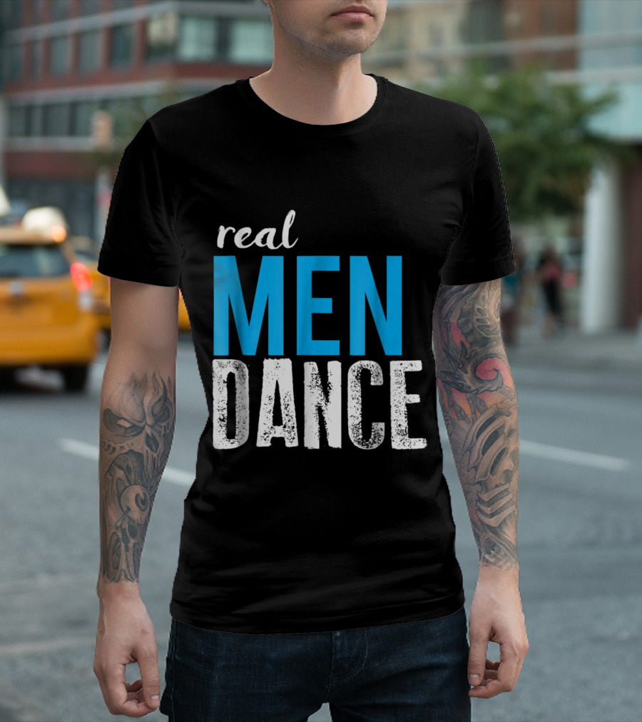 Real Men Dance Fun Male Ballet Bold Typography T-Shirt