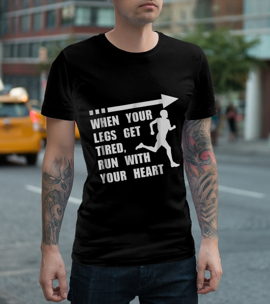 When Your Legs Get Tired Run With Your Heart Motivational Runner Silhouette With Arrow T-Shirt