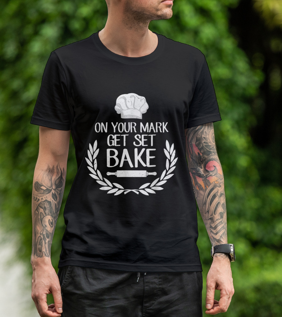 On Your Mark Get Set Bake Chef Hat Rolling Pin Laurel Wreath T-Shirt