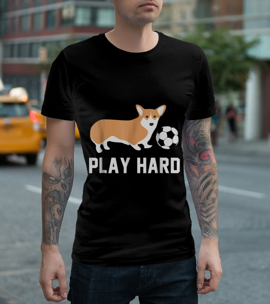 Corgi Playing Soccer With Play Hard Motto T-Shirt
