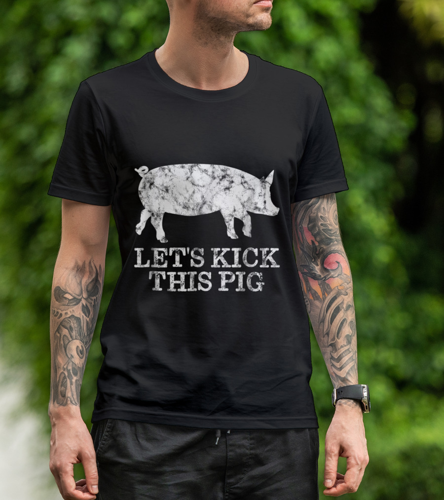 Let's Kick This Pig Funny Biker Classic Grunge Pig T-Shirt