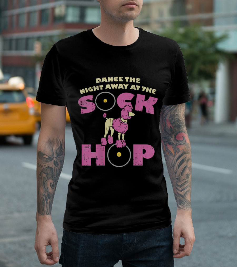 Dance The Night Away At The 50s Sock Hop Pink Poodle Party Attire T-Shirt