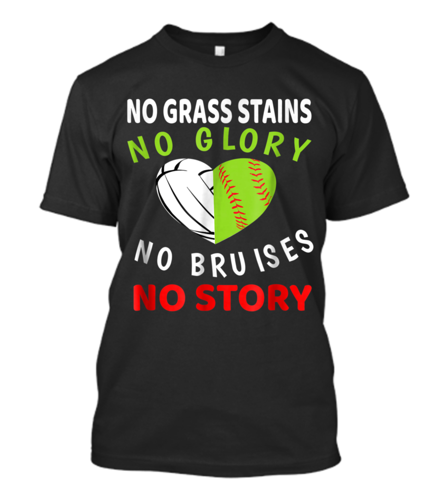 No Grass Stains No Glory No Bruises No Story Volleyball Softball Heart T-Shirt